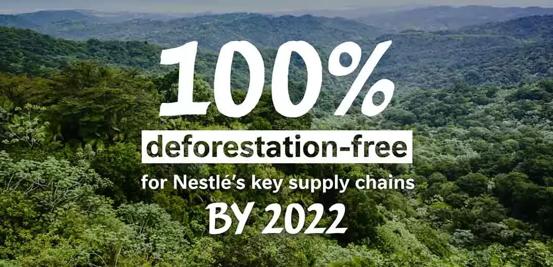 100% deforestation-free for Nestlé’s key supply chains by 2022